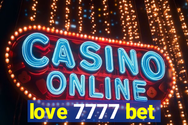 love 7777 bet
